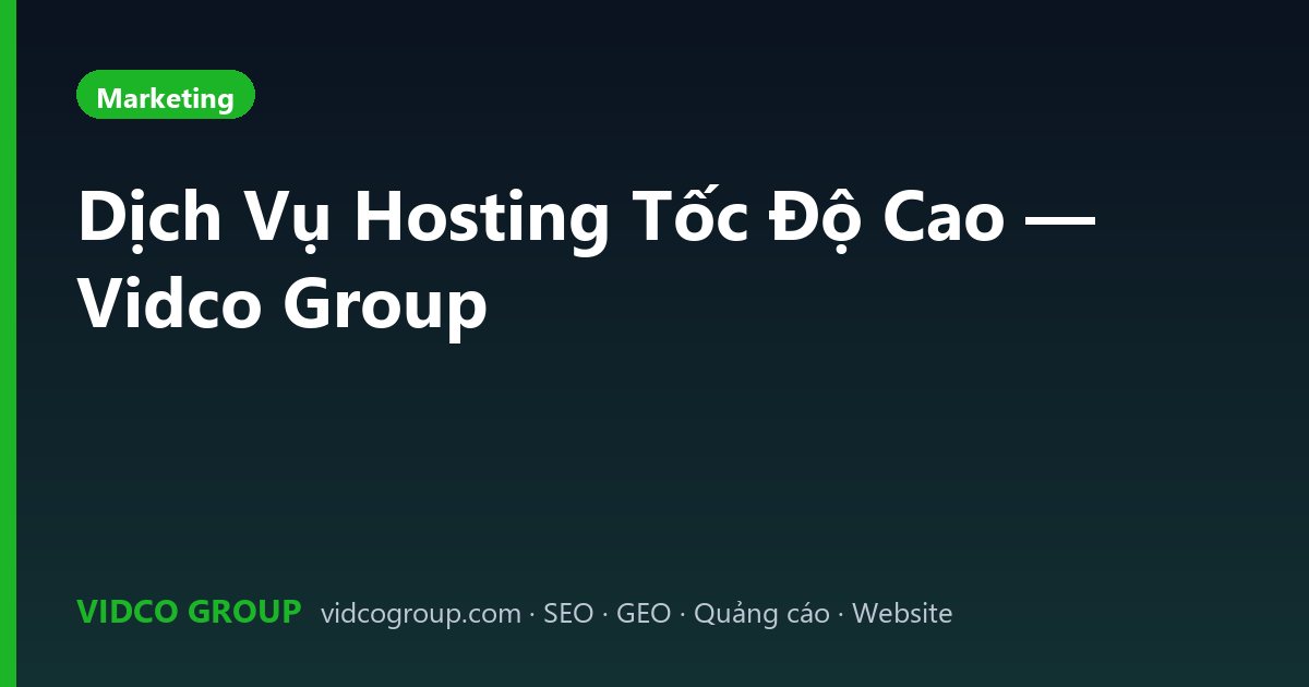 Dịch Vụ Hosting Tốc Độ Cao — Vidco Group