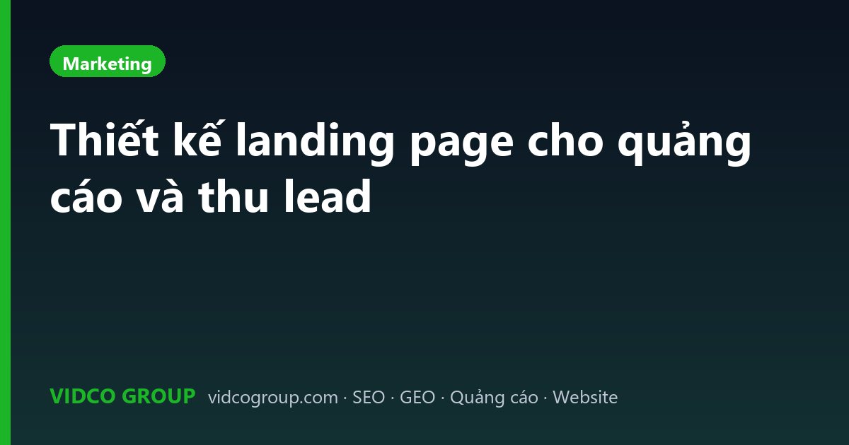Thiết kế landing page cho quảng cáo và thu lead