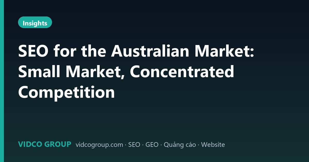 SEO for the Australian Market: Small Market, Concentrated Competition