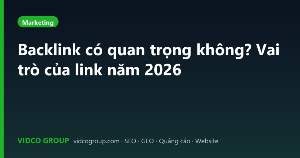 Backlink có quan trọng không? Vai trò của link năm 2026