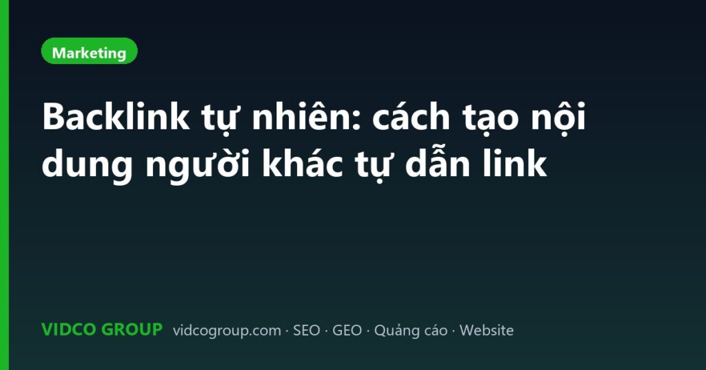 Backlink tự nhiên: cách tạo nội dung người khác tự dẫn link