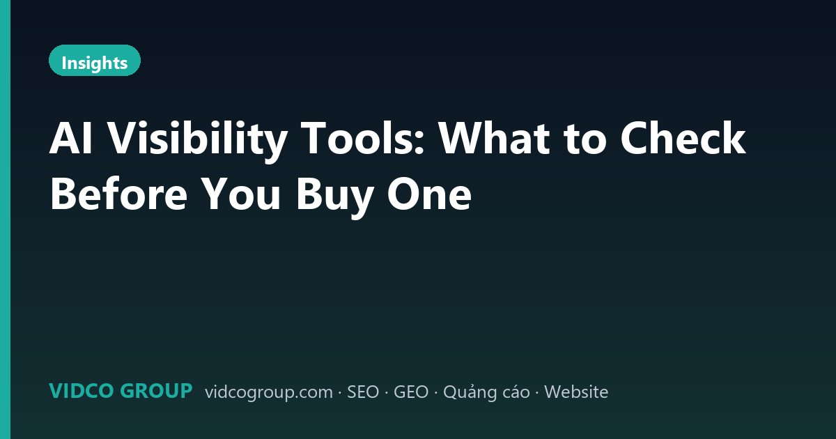 AI Visibility Tools: What to Check Before You Buy One
