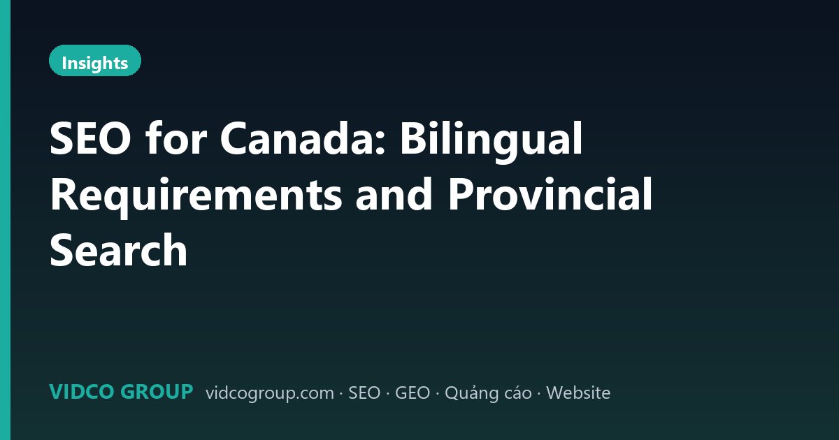 SEO for Canada: Bilingual Requirements and Provincial Search