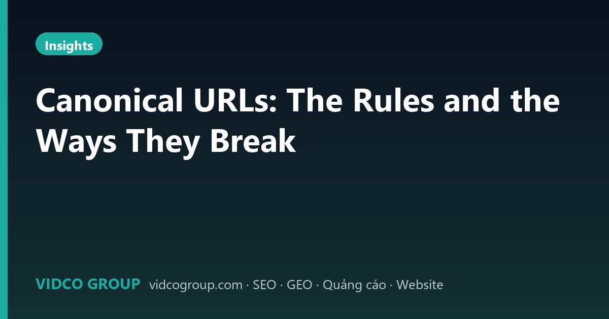 Canonical URLs: The Rules and the Ways They Break