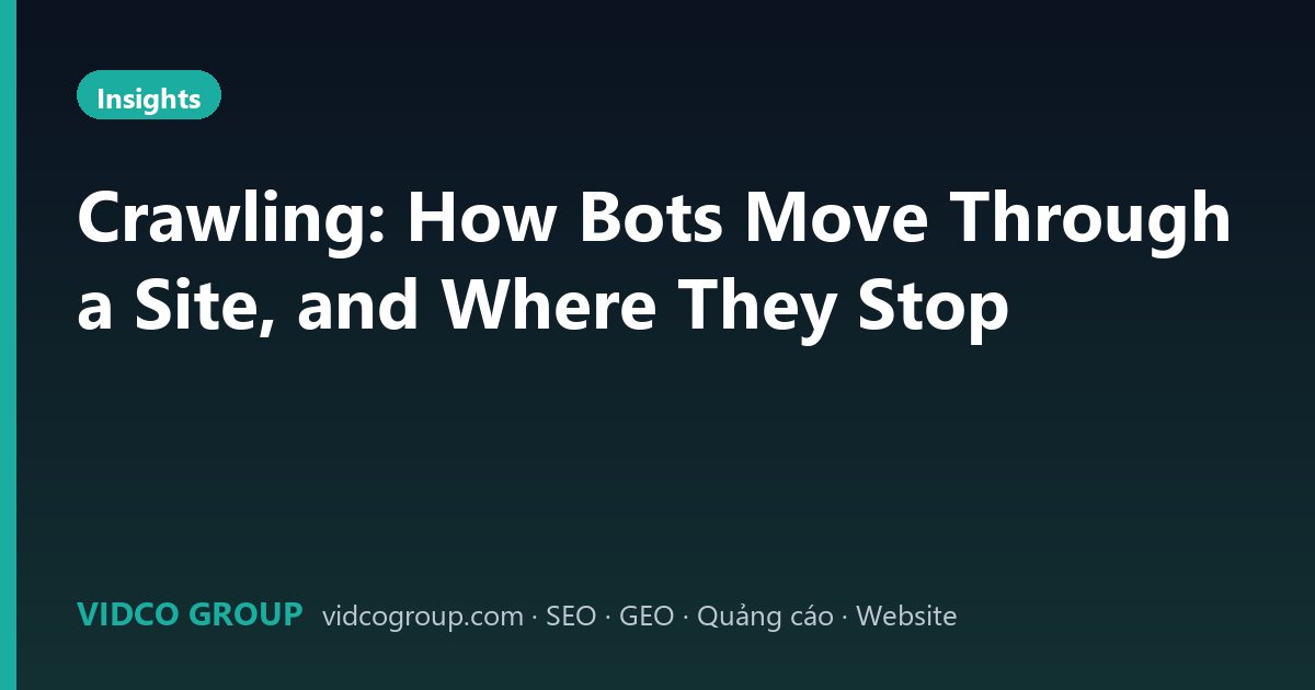 Crawling: How Bots Move Through a Site, and Where They Stop