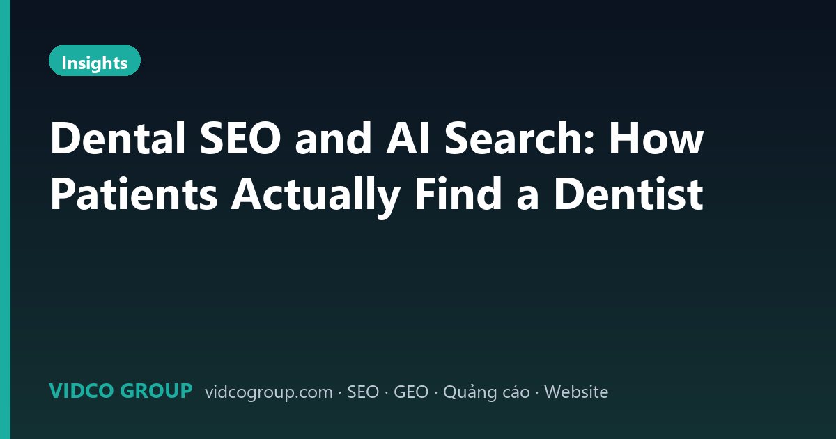 Dental SEO and AI Search: How Patients Actually Find a Dentist