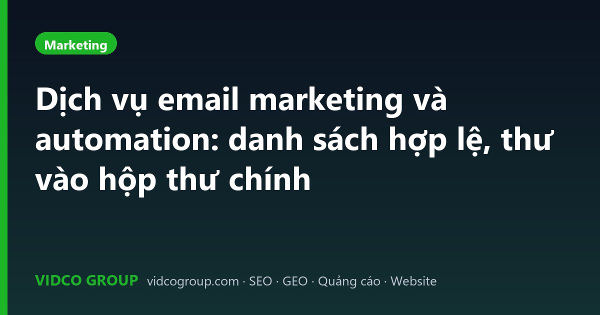 Dịch vụ email marketing và automation: danh sách hợp lệ, thư vào hộp thư chính