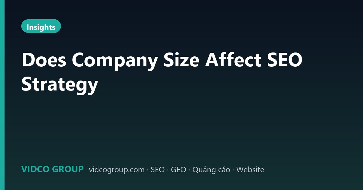 Does Company Size Affect SEO Strategy
