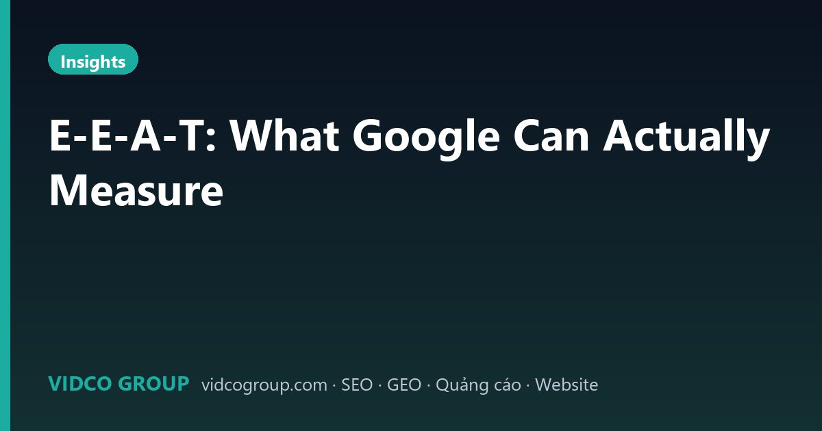 E-E-A-T: What Google Can Actually Measure