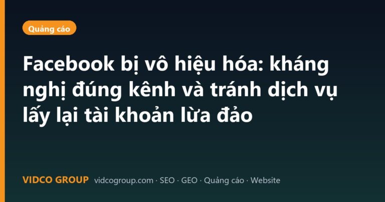 Facebook bị vô hiệu hóa: kháng nghị đúng kênh và tránh dịch vụ lấy lại tài khoản lừa đảo