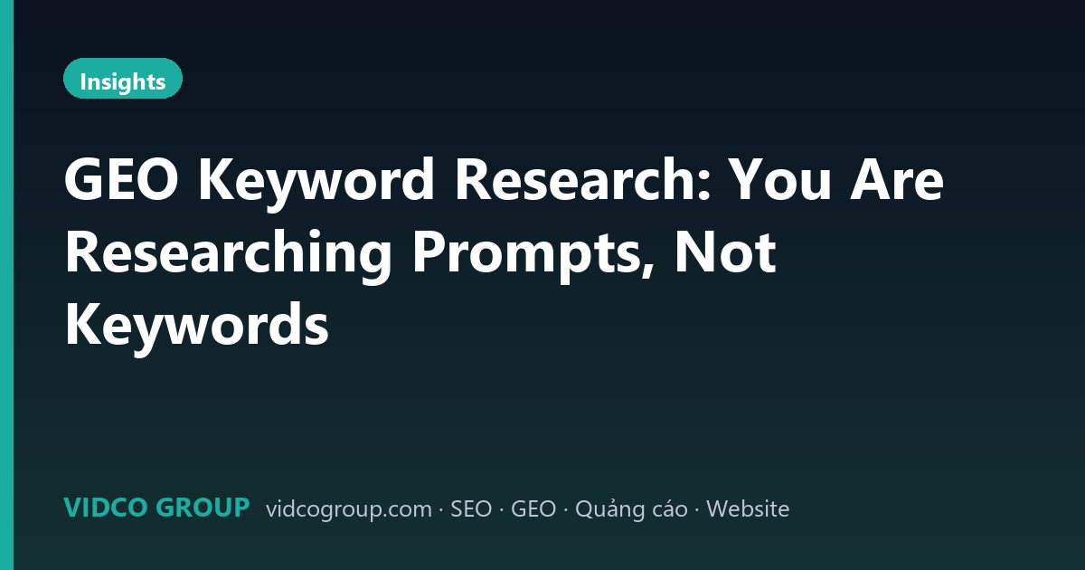 GEO Keyword Research: You Are Researching Prompts, Not Keywords