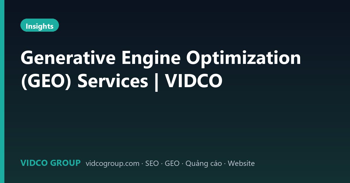 Generative Engine Optimization (GEO) Services | VIDCO
