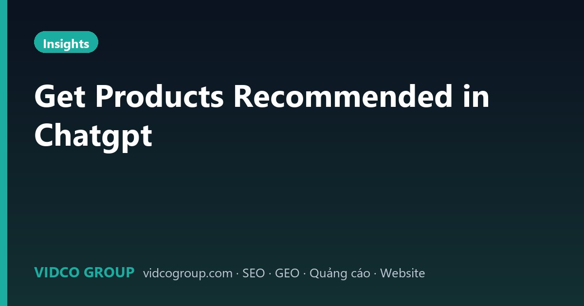 Get Products Recommended in Chatgpt