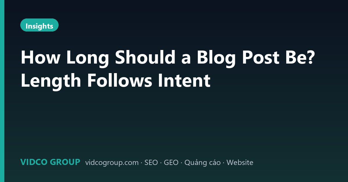 How Long Should a Blog Post Be? Length Follows Intent