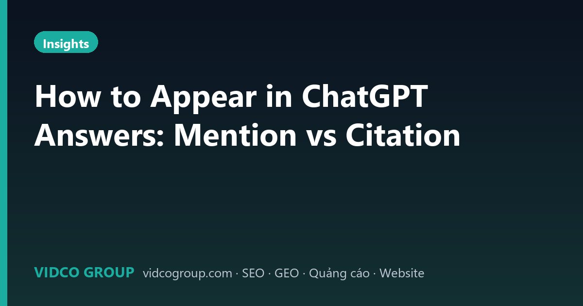 How to Appear in ChatGPT Answers: Mention vs Citation