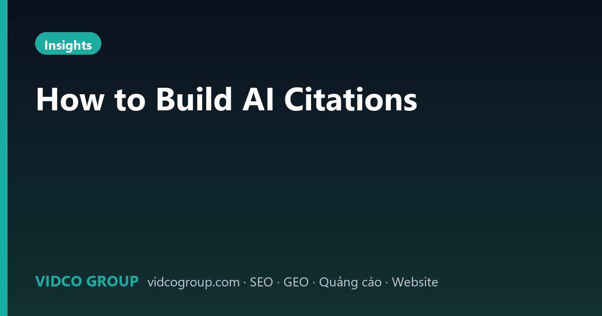 How to Build AI Citations