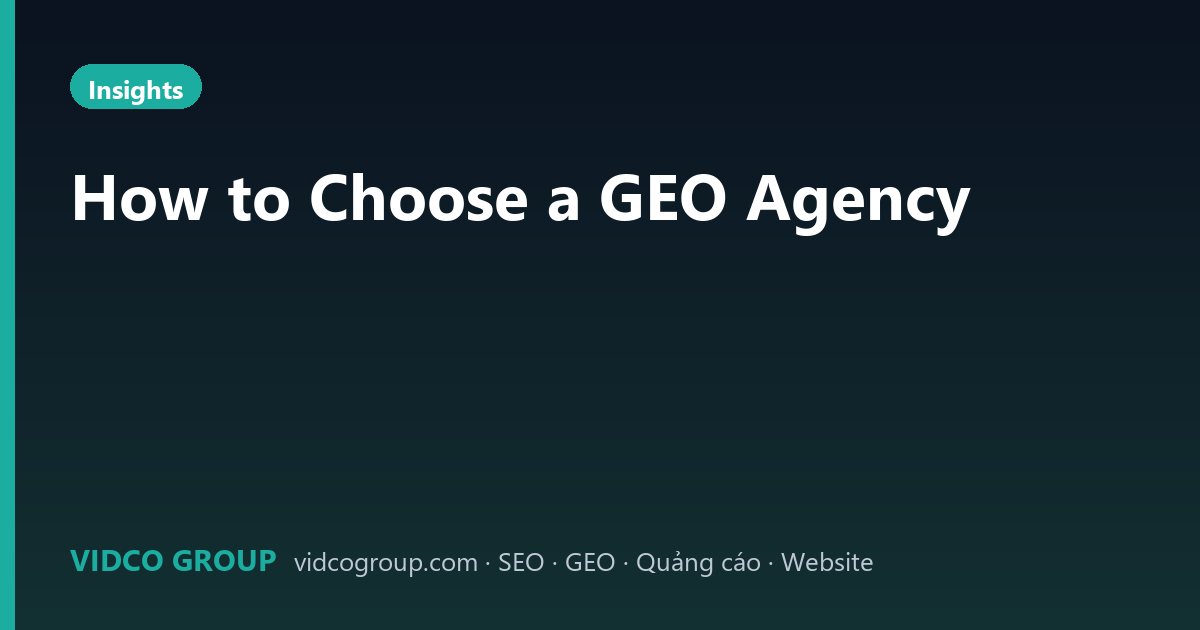 How to Choose a GEO Agency