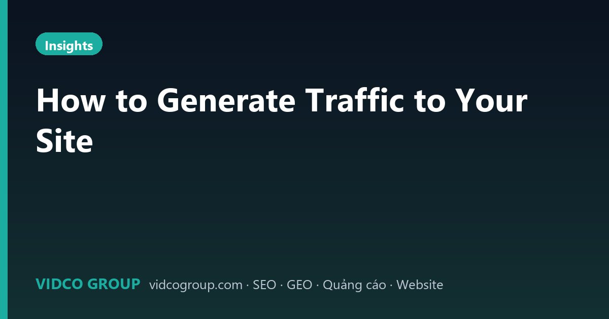 How to Generate Traffic to Your Site