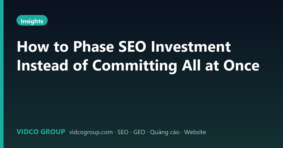 How to Phase SEO Investment Instead of Committing All at Once