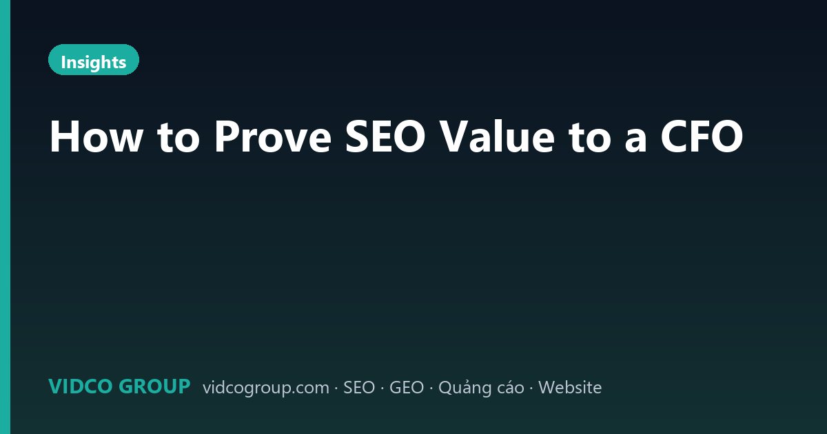 How to Prove SEO Value to a CFO