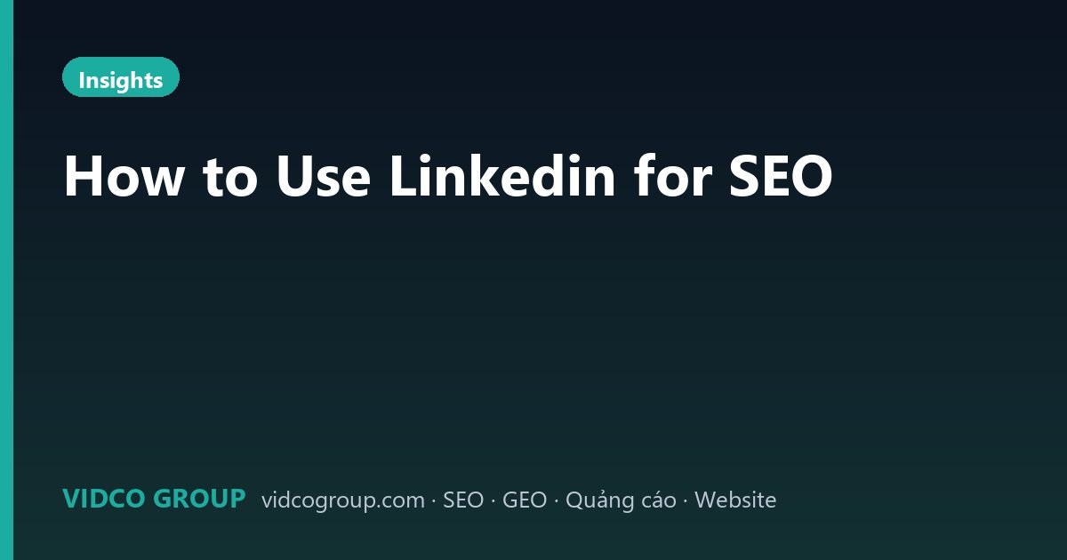 How to Use Linkedin for SEO