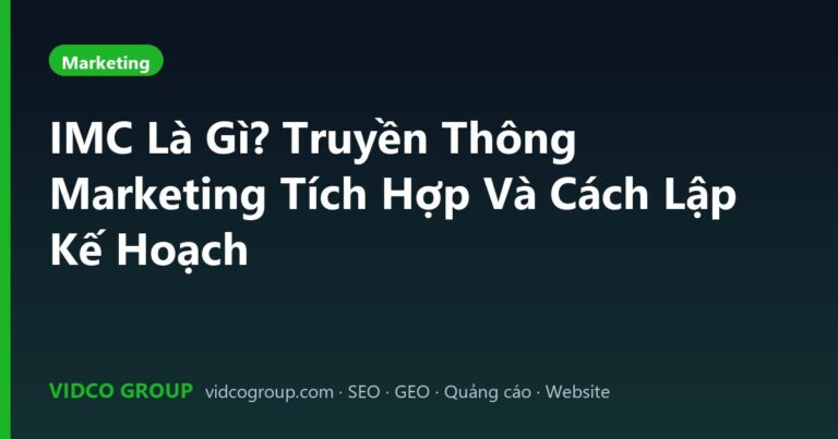 IMC Là Gì? Truyền Thông Marketing Tích Hợp Và Cách Lập Kế Hoạch