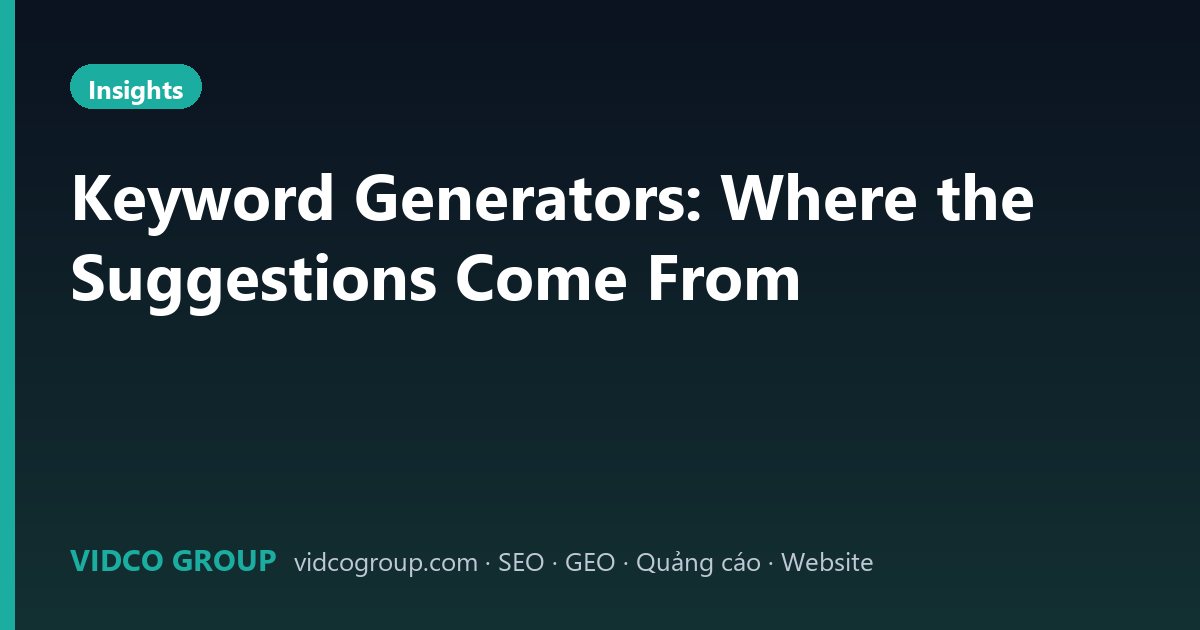 Keyword Generators: Where the Suggestions Come From