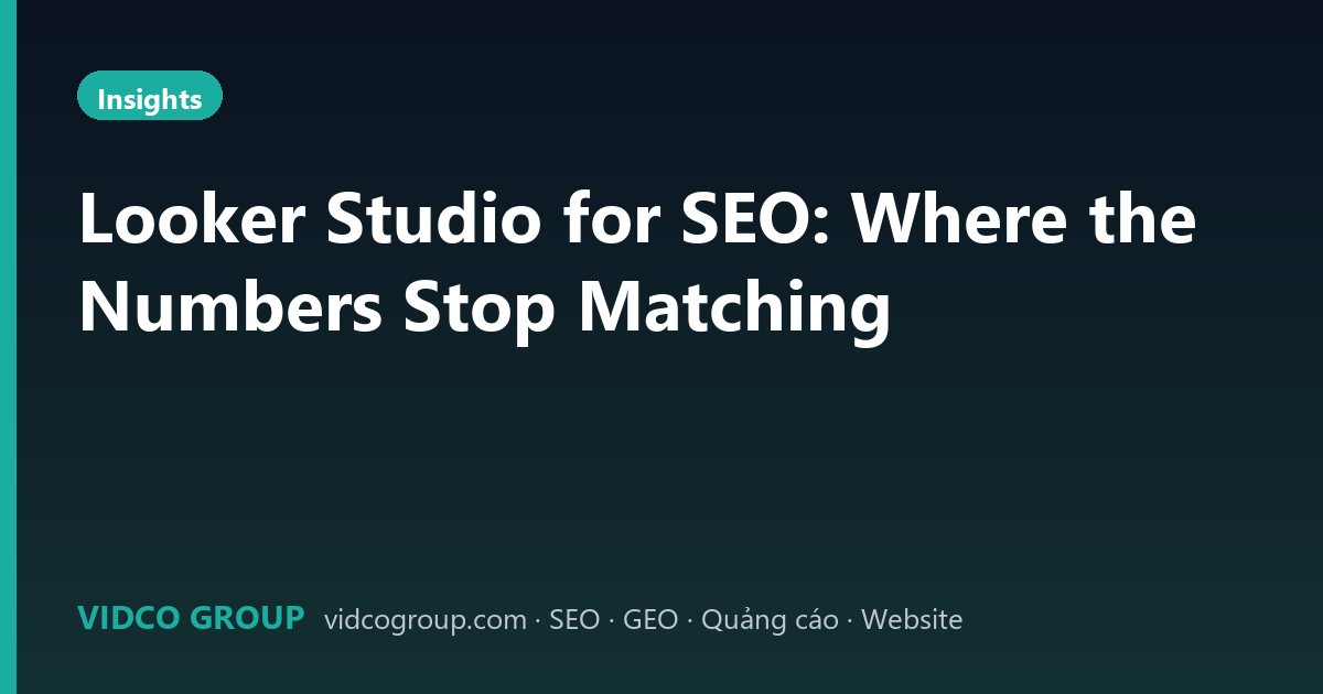 Looker Studio for SEO: Where the Numbers Stop Matching