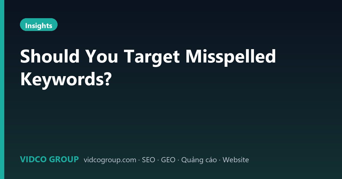 Should You Target Misspelled Keywords?