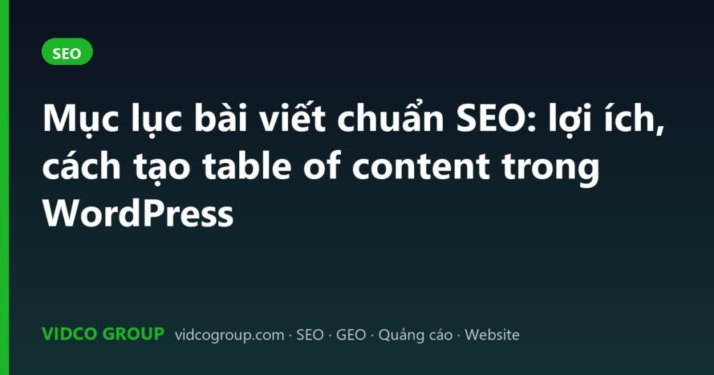 Mục lục bài viết chuẩn SEO: lợi ích, cách tạo table of content trong WordPress