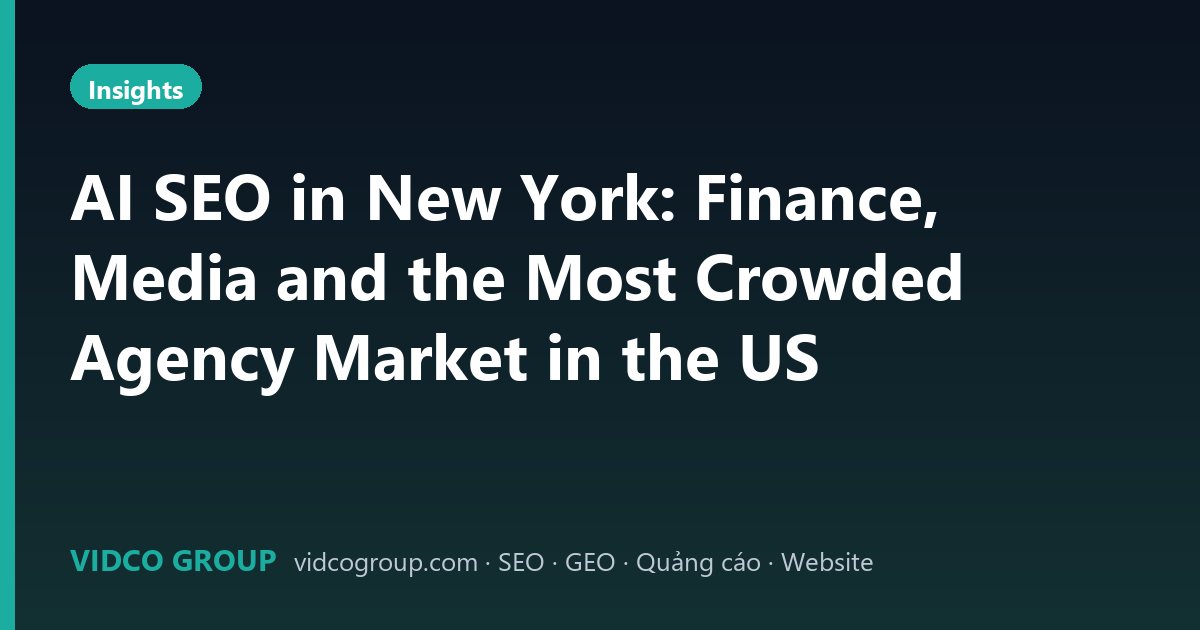 AI SEO in New York: Finance, Media and the Most Crowded Agency Market in the US