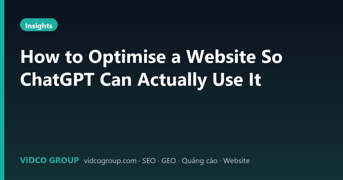 How to Optimise a Website So ChatGPT Can Actually Use It