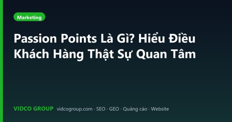 Passion Points Là Gì? Hiểu Điều Khách Hàng Thật Sự Quan Tâm