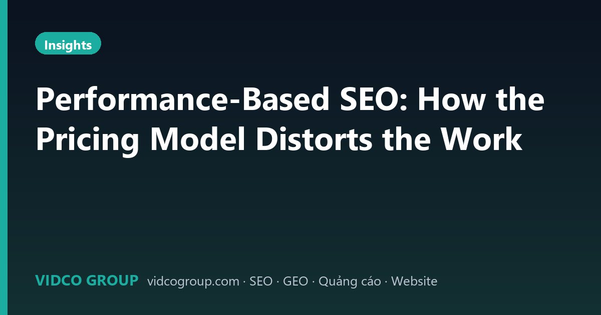 Performance-Based SEO: How the Pricing Model Distorts the Work
