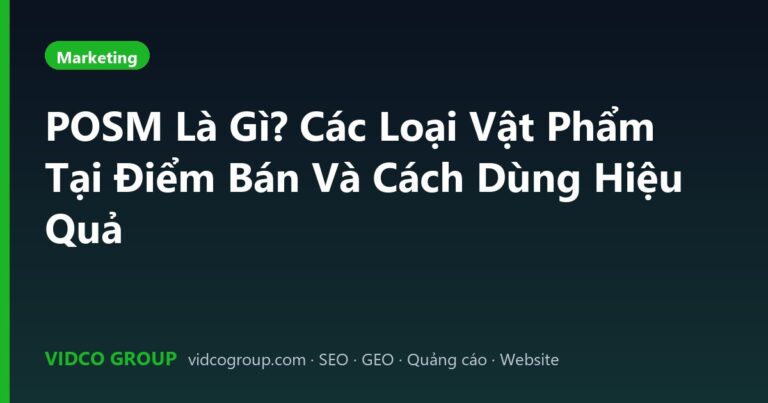 POSM Là Gì? Các Loại Vật Phẩm Tại Điểm Bán Và Cách Dùng Hiệu Quả