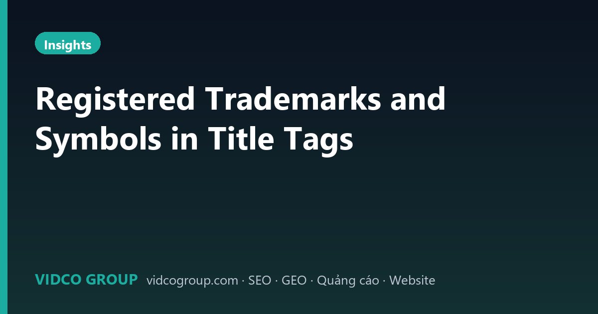 Registered Trademarks and Symbols in Title Tags