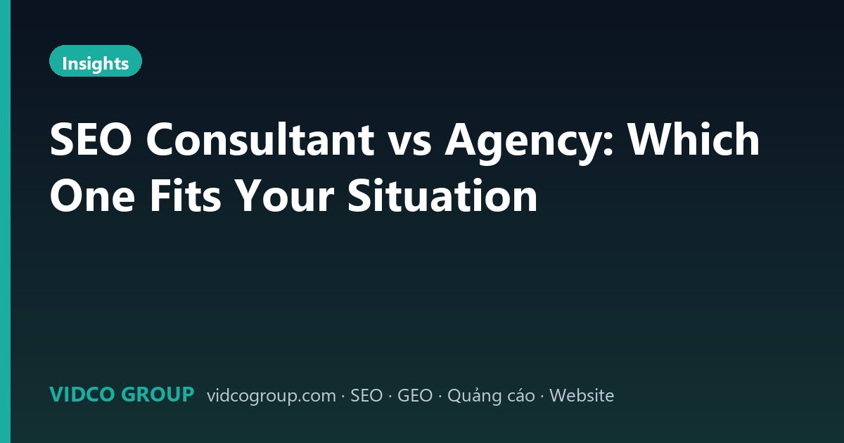 SEO Consultant vs Agency: Which One Fits Your Situation