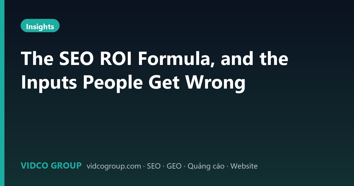 The SEO ROI Formula, and the Inputs People Get Wrong