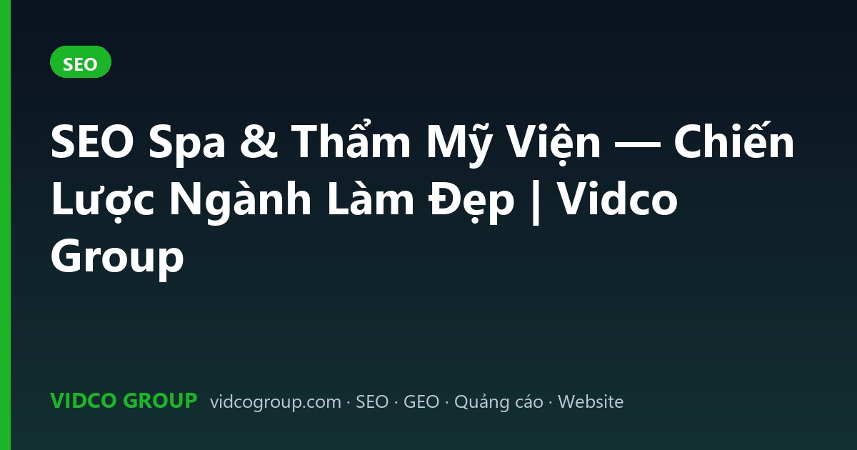 SEO Spa & Thẩm Mỹ Viện — Chiến Lược Ngành Làm Đẹp | Vidco Group