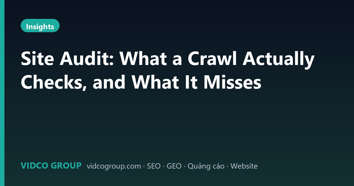 Site Audit: What a Crawl Actually Checks, and What It Misses