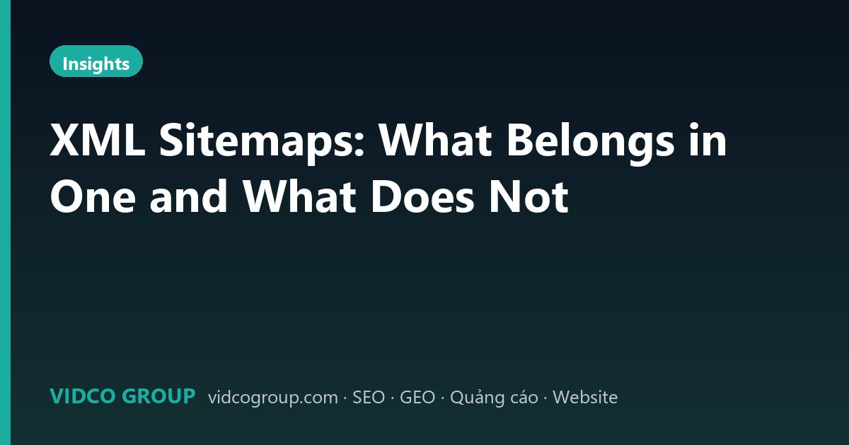 XML Sitemaps: What Belongs in One and What Does Not