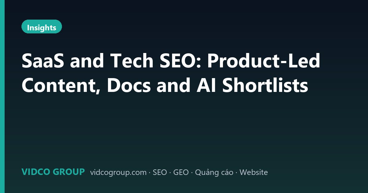 SaaS and Tech SEO: Product-Led Content, Docs and AI Shortlists