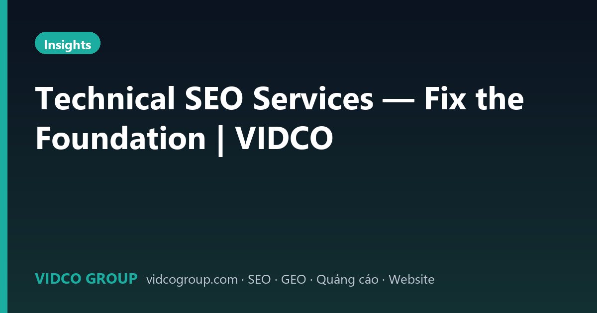 Technical SEO Services — Fix the Foundation | VIDCO
