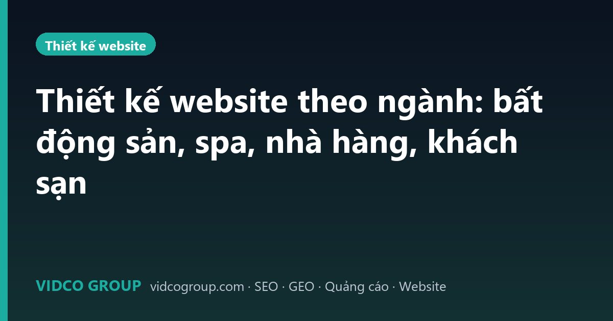 Thiết kế website theo ngành: bất động sản, spa, nhà hàng, khách sạn