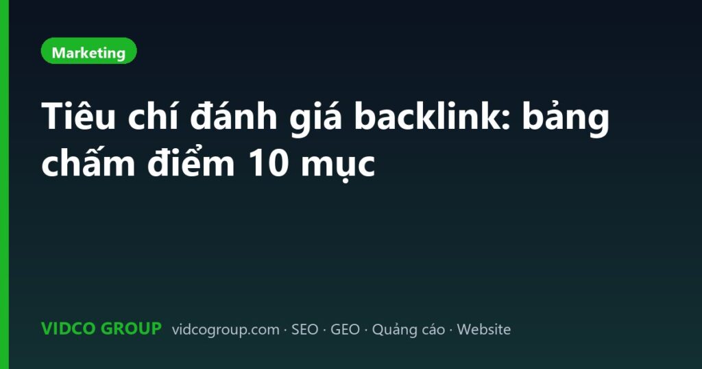Tiêu chí đánh giá backlink: bảng chấm điểm 10 mục