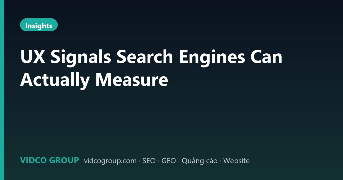 UX Signals Search Engines Can Actually Measure