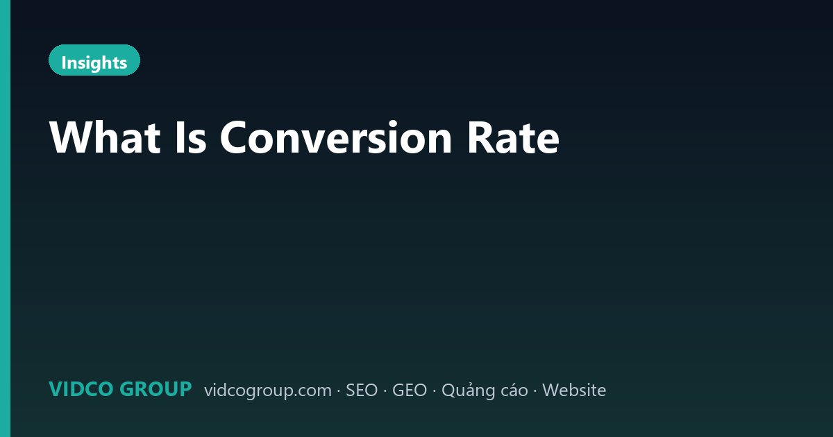 What Is Conversion Rate