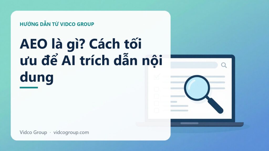 AEO là gì? Answer Engine Optimization — Chiến lược SEO cho AI Search