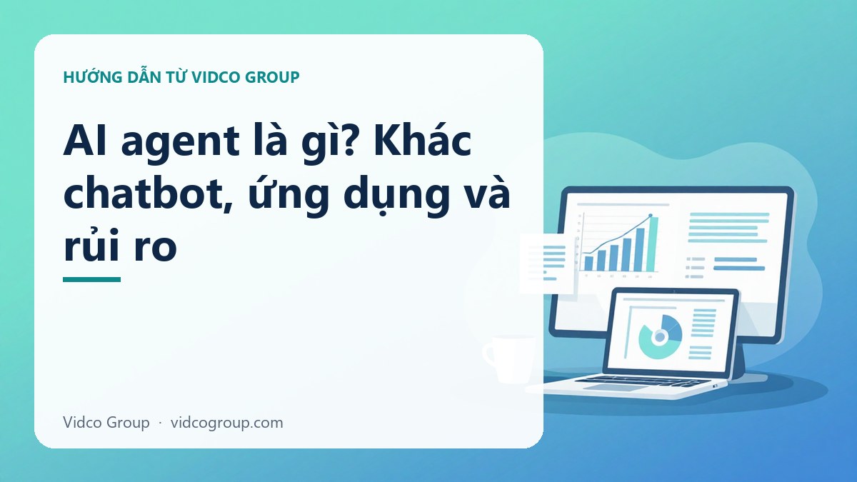 Hình minh họa: AI agent là gì? Khác chatbot, ứng dụng và rủi ro