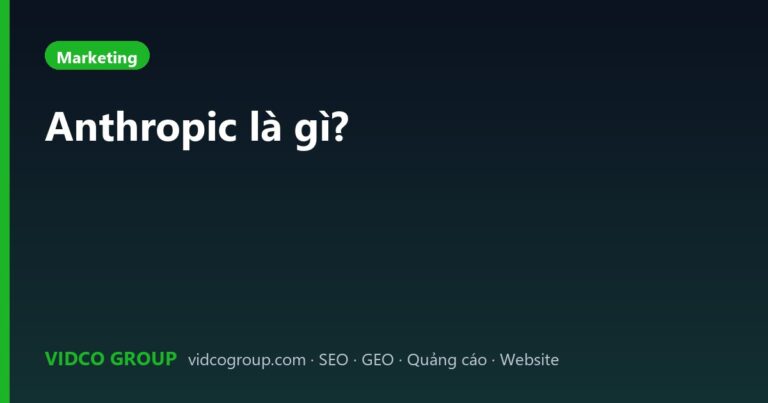 Anthropic là gì?